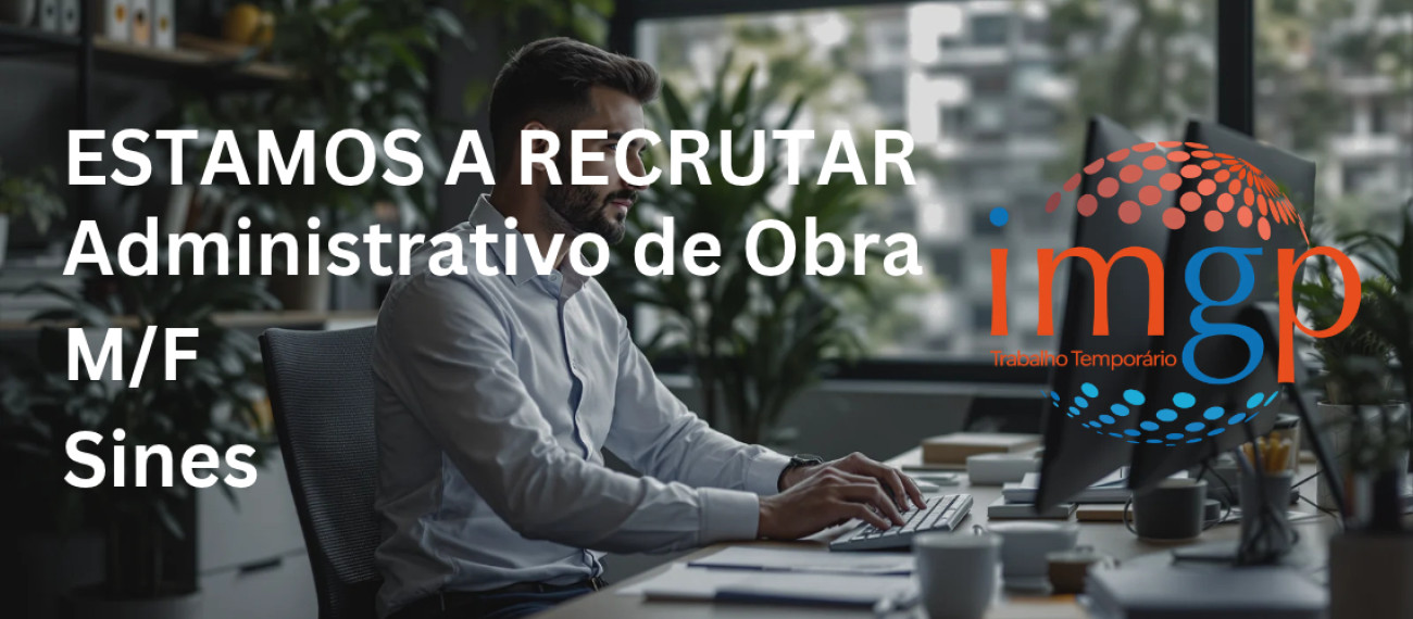 Administrativo de Obra (M/F) — Sines